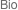 Bio